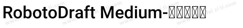RobotoDraft Medium字体转换